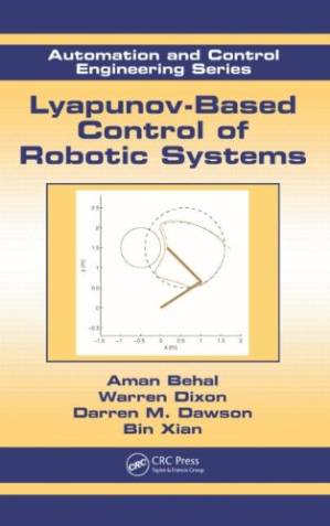 دانلود کتاب Lyapunov-Based Control of Robotic Systems (Automation and Control Engineering)