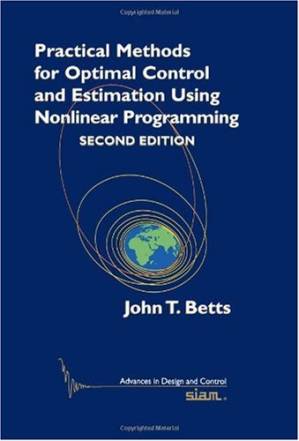 دانلود کتاب Practical Methods for Optimal Control and Estimation Using Nonlinear Programming, Second Edition (Advances in Design and Control)
