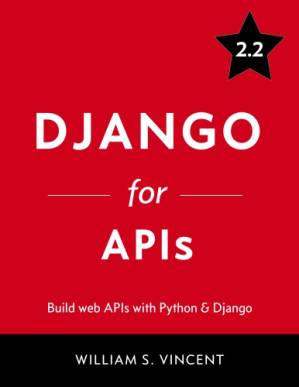دانلود کتاب Django for APIs: Build Web APIs with Python & Django