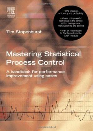 دانلود کتاب Mastering Statistical Process Control: A Handbook for Performance Improvement Using SPC Cases