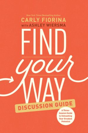 دانلود کتاب Find Your Way Discussion Guide: A Three-Session Guide to Unleashing Your Greatest Potential