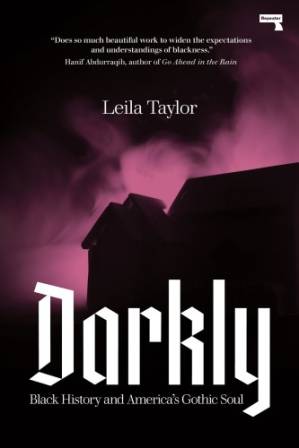 دانلود کتاب Darkly: Blackness and America’s Gothic Soul