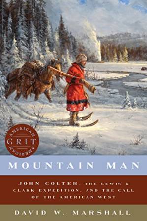 دانلود کتاب Mountain Man: John Colter, the Lewis & Clark Expedition, and the Call of the American West