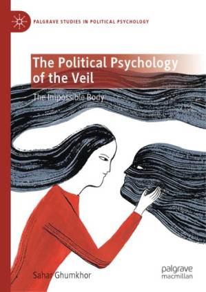 دانلود کتاب The Political Psychology Of The Veil: The Impossible Body
