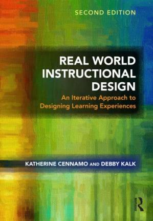 دانلود کتاب Real World Instructional Design: An Iterative Approach to Designing Learning Experiences