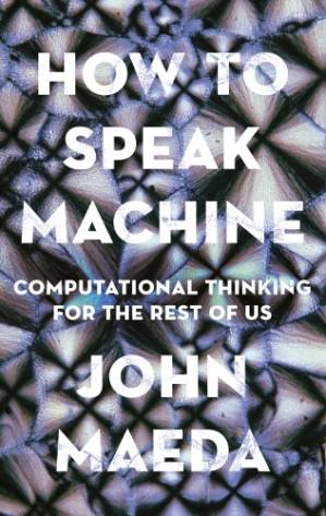 دانلود کتاب How to Speak Machine: Computational Thinking for the Rest of Us