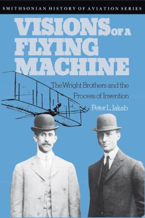 دانلود کتاب Visions of a Flying Machine: The Wright Brothers and the Process of Invention