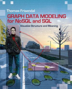 دانلود کتاب Graph Data Modeling for NoSQL and SQL: Visualize Structure and Meaning