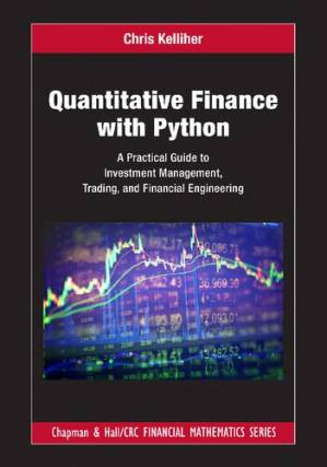 دانلود کتاب Quantitative Finance With Python: A Practical Guide to Investment Management, Trading, and Financial Engineering