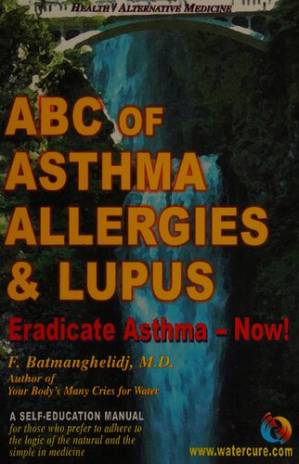 دانلود کتاب ABC of Asthma Allergies and Lupus: Eradicate Asthma – Now!