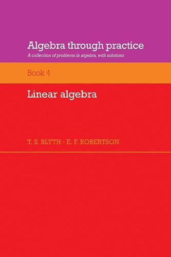 دانلود کتاب Algebra Through Practice: Volume 4, Linear Algebra: A Collection of Problems in with Solutions (Bk. 4