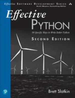 دانلود کتاب Effective Python 90 Specific Ways to Write Better Python 2nd Edition