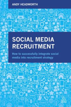 دانلود کتاب Social media recruitment : how to successfully integrate social media into recruitment strategy