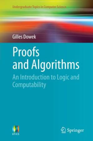 دانلود کتاب Proofs and algorithms: An introduction to logic and computability