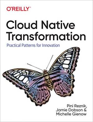 دانلود کتاب Cloud Native Transformation: Practical Patterns for Innovation