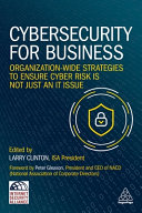 دانلود کتاب Cybersecurity for Business: Organization-Wide Strategies to Ensure Cyber Risk Is Not Just an IT Issue