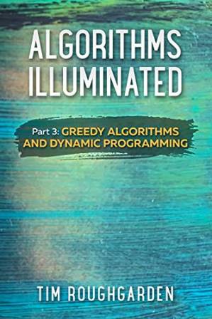دانلود کتاب Algorithms Illuminated (Part 3): Greedy Algorithms and Dynamic Programming