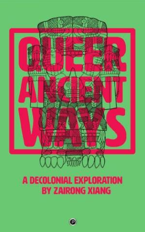 دانلود کتاب Queer Ancient Ways: A Decolonial Exploration