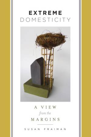 دانلود کتاب Extreme Domesticity: A View From The Margins