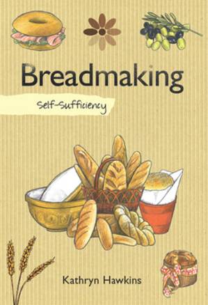دانلود کتاب Self-Suffienciency Breadmaking (Book 4 of 14 in the Self-Sufficiency 14 Book Series)