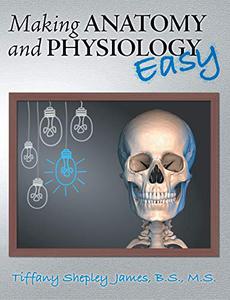 دانلود کتاب Making Anatomy and Physiology Easy