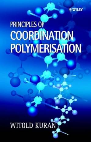 دانلود کتاب Principles of Coordination Polymerization – Heterogeneous and Homogeneous Catalysis in Polymer Chemistry