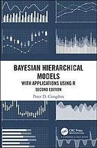 دانلود کتاب Bayesian Hierarchical Models: With Applications Using R