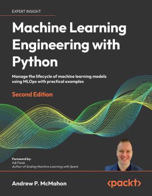 دانلود کتاب Machine Learning Engineering with Python – Second Edition
