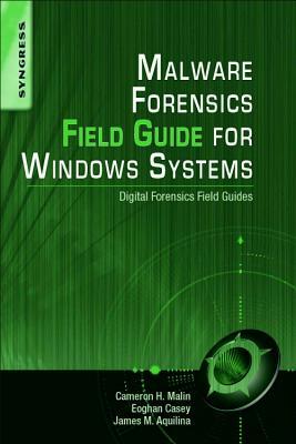 دانلود کتاب Malware Forensics Field Guide for Windows Systems: Digital Forensics Field Guides