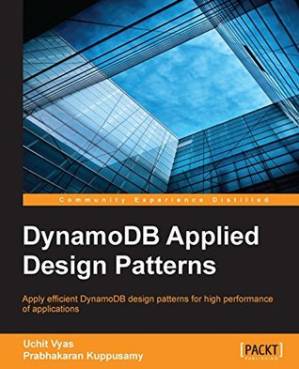 دانلود کتاب DynamoDB applied design patterns apply efficient DynamoDB design patterns for high performance of applications
