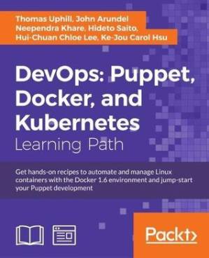 دانلود کتاب DevOps: Puppet, Docker, and Kubernetes: get hands-on recipes to automate and manage Linux containers with the Docker 1.6 environment and jump-start your Puppet development