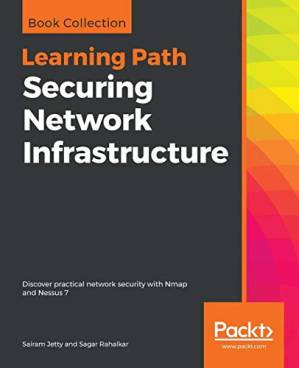 دانلود کتاب Securing network infrastructure: discover practical network security with Nmap and Nessus 7