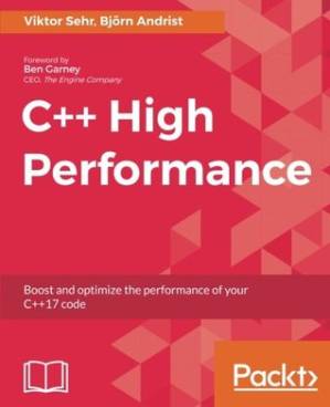 دانلود کتاب C++ high performance: boost and optimize the performance of your C++ 17 code