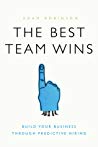 دانلود کتاب The Best Team Wins: Build Your Business Through Predictive Hiring
