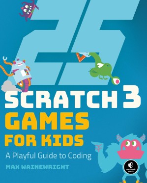 دانلود کتاب 25 Scratch 3 Games for Kids: A Playful Guide to Coding