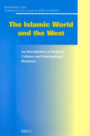 دانلود کتاب The Islamic World and the West: An Introduction to Political Cultures and International Relations