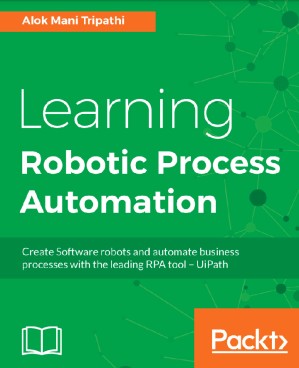دانلود کتاب Learning Robotic Process Automation