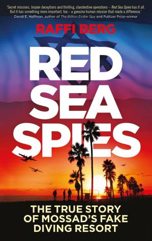 دانلود کتاب Red Sea Spies: The True Story of Mossad’s Fake Diving Resort