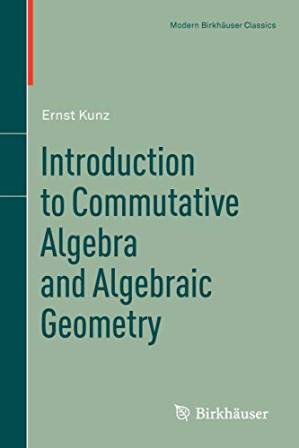 دانلود کتاب Introduction to Commutative Algebra and Algebraic Geometry