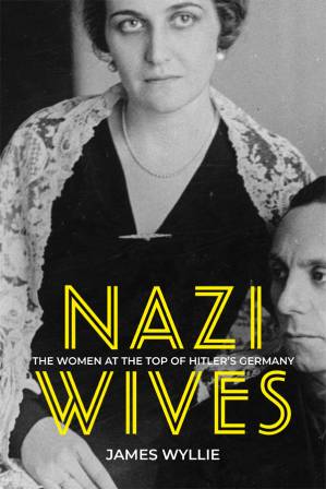 دانلود کتاب Nazi Wives: The Women at the Top of Hitler’s Germany