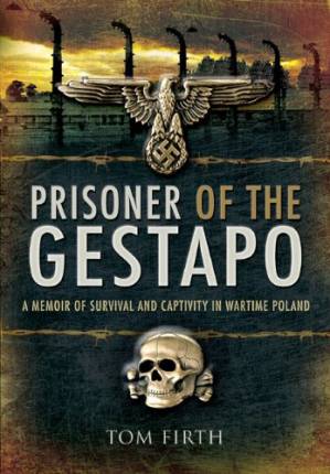 دانلود کتاب Prisoner of the Gestapo: A Memoir of Survival and Captivity in Wartime Poland