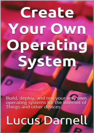 دانلود کتاب Create Your Own Operating System