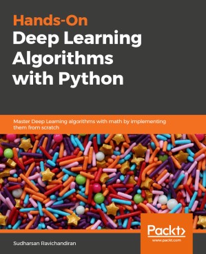 دانلود کتاب Hands-On Deep Learning Algorithms with Python: : Master Deep Learning Algorithms with Extensive Math by Implementing Them Using TensorFlow