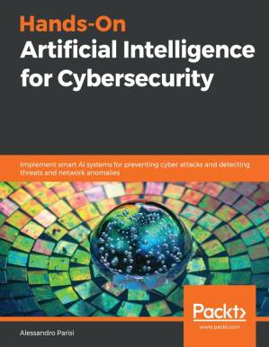 دانلود کتاب Hands-On Artificial Intelligence for Cybersecurity