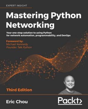 دانلود کتاب Mastering Python Networking: Your one-stop solution to using Python for network automation, programmability, and DevOps