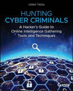 دانلود کتاب Hunting Cyber Criminals: A Hacker’s Guide to Online Intelligence Gathering Tools and Techniques