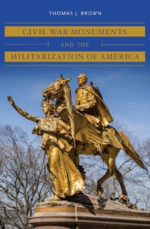 دانلود کتاب Civil War Monuments and the Militarization of America
