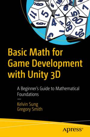 دانلود کتاب Basic Math for Game Development with Unity 3D: A Beginner’s Guide to Mathematical Foundations