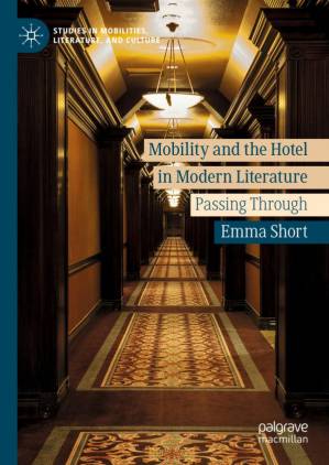 دانلود کتاب Mobility and the Hotel in Modern Literature: Passing Through