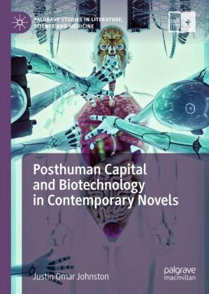 دانلود کتاب Posthuman Capital and Biotechnology in Contemporary Novels